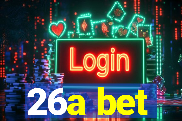 26a bet